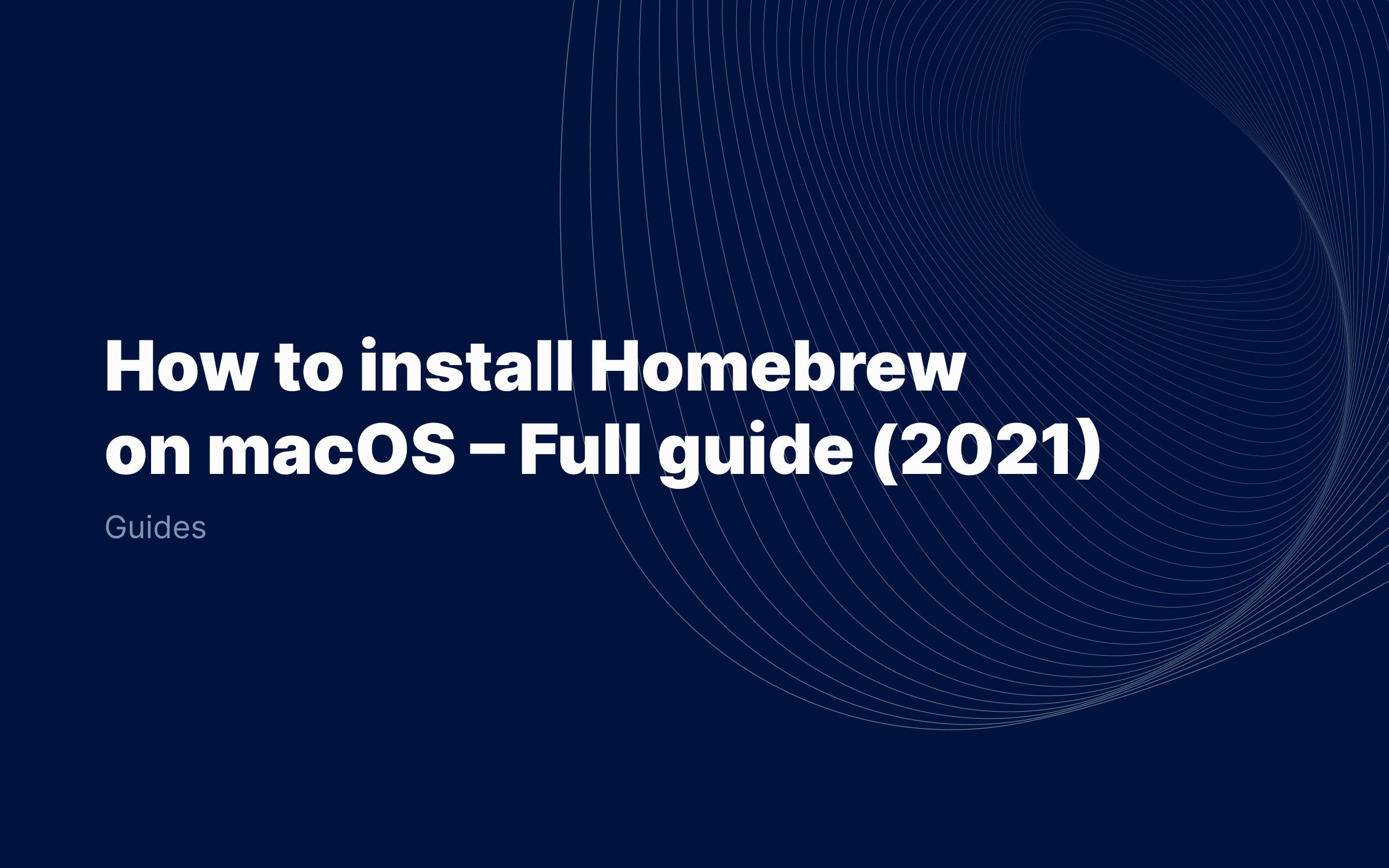 How-to-install-Homebrew- on-macOS-–-Full-guide-2021